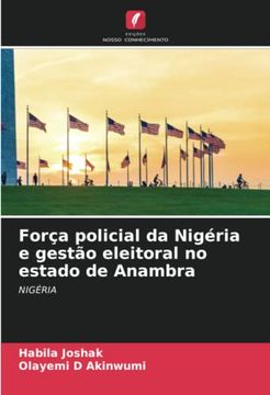 portada Força Policial da Nigéria e Gestão Eleitoral no Estado de Anambra: Nigéria