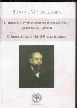 portada ATENEO DE MADRID, EL. SUS ORIGENES, DESENVOLVIMIENTO, REPRESENTACION Y PORVENIR. EL ATENEO DE MADRID 1835 - 1905: NOTAS HISTORICAS