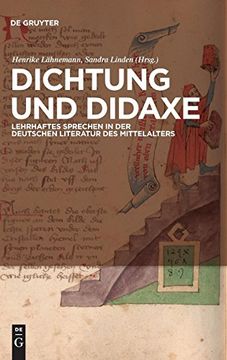 portada Dichtung und Didaxe: Lehrhaftes Sprechen in der Deutschen Literatur des Mittelalters (en Alemán)