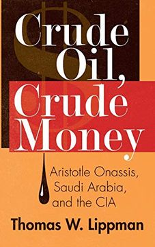 portada Crude Oil, Crude Money: Aristotle Onassis, Saudi Arabia, and the cia (in English)