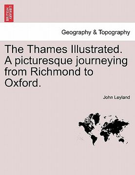 portada the thames illustrated. a picturesque journeying from richmond to oxford. (en Inglés)