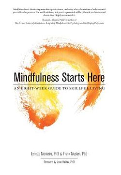 portada Mindfulness Starts Here: An Eight-Week Guide to Skillful Living (en Inglés)