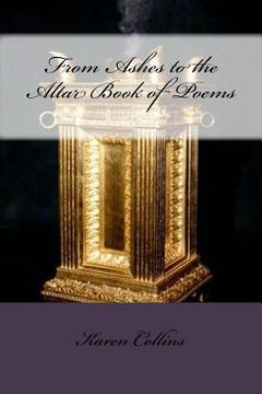 portada From Ashes to Altar Book of Poems (en Inglés)