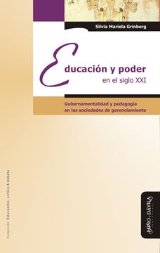 portada Educación y Poder en el Siglo Xxi. Gubernamentalidad y Pedagogí­A en las Sociedades de Gerenciamiento (in Spanish)