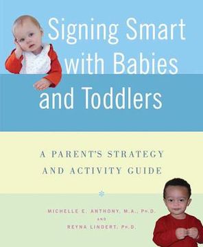 portada Signing Smart With Babies and Toddlers: A Parent's Strategy and Activity Guide 