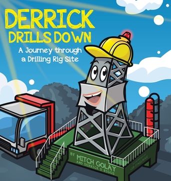 portada Derrick Drills Down: A Journey through a Drilling Rig Site (en Inglés)