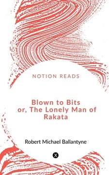 portada Blown to Bits or, The Lonely Man of Rakata