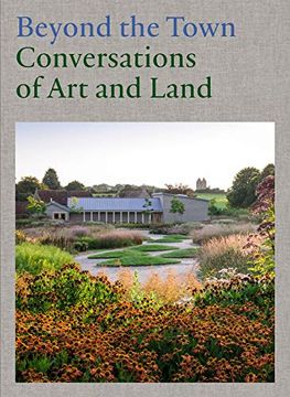 portada Beyond the Town - Conversations of art and Land (in English)