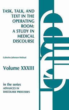 portada task, talk and text in the operating room: a study in medical discourse