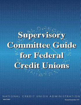 portada Supervisory Committee Guide for Federal Credit Unions (en Inglés)