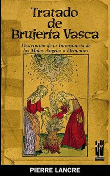 portada Tratado de Brujeria Vasca: Descripción de la Inconstancia de los Malos Ángeles o Demonios (Gure Klasikoak)