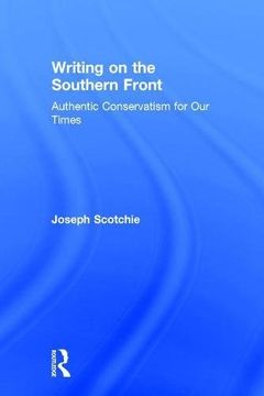 portada Writing on the Southern Front: Authentic Conservatism for Our Times (en Inglés)
