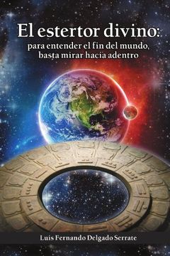 portada El Estertor Divino: Para Entender el fin del Mundo, Basta Mirar Hacia Adentro (in Spanish)