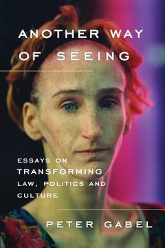 portada Another Way of Seeing: Essays on Transforming Law, Politics and Culture