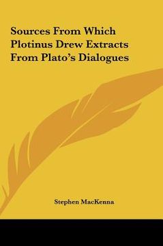 portada sources from which plotinus drew extracts from plato's dialosources from which plotinus drew extracts from plato's dialogues gues (en Inglés)