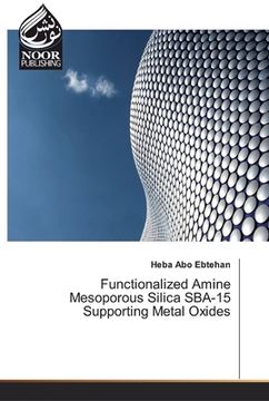 portada Functionalized Amine Mesoporous Silica SBA-15 Supporting Metal Oxides (en Inglés)