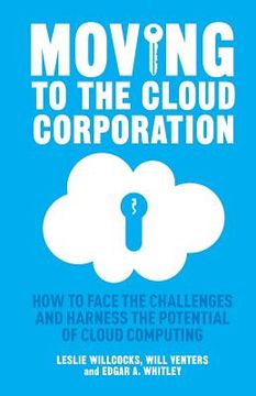 portada Moving to the Cloud Corporation: How to Face the Challenges and Harness the Potential of Cloud Computing (en Inglés)