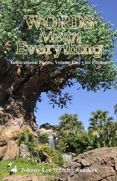 portada WORDS Mean Everything!: Inspirational Poems, Volume One - 1st Edition (in English)