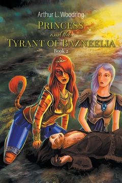 portada Princess and the Tyrant of Bazneelia: Book 2 (en Inglés)