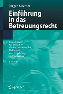 portada Einführung in das Betreuungsrecht: Ein Leitfaden für Praktiker des Betreuungsrechts, Heilberufe und Angehörige von Betreuten (en Alemán)