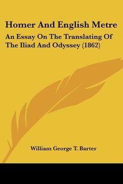 portada homer and english metre: an essay on the translating of the iliad and odyssey (1862)