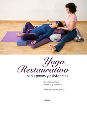 portada Yoga Restaurativo con Apoyos y Asistencias: Un Manual Para Enseñar y Aprender (in Spanish)
