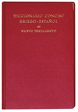 portada Diccionario Conciso Griego-Español del Nuevo Testamento (en Griego antiguo, Español, ISBN-13: 978-3438060051)