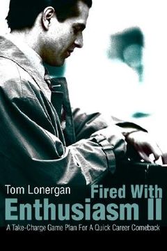 portada fired with enthusiasm ii: a take-charge game plan for a quick career comeback (en Inglés)