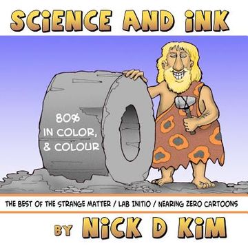 portada Science and Ink - Color Edition: Archives of Largely Scientific Cartoonistry - in Colour (en Inglés)
