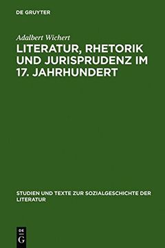 portada literatur, rhetorik und jurisprudenz im 17. jahrhundert: daniel casper von lohenstein und sein werk. eine exemplarische studie (en Inglés)