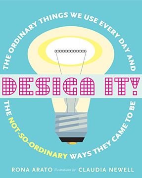 portada Design It! The Ordinary Things we use Every day and the Not-So-Ordinary Ways They Came to be (en Inglés)
