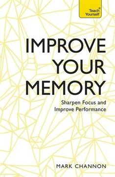 portada Improve Your Memory: Sharpen Focus and Improve Performance (Teach Yourself)