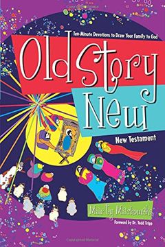 portada Old Story New: Ten-Minute Devotions to Draw Your Family to God (en Inglés)