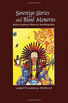 portada Sovereign Stories and Blood Memories: Native American Women's Autobiography