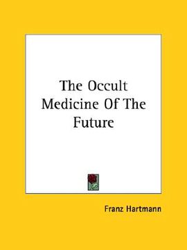 portada the occult medicine of the future (en Inglés)