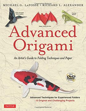 portada Advanced Origami: An Artist's Guide to Folding Techniques and Paper: Origami Book With 15 Original and Challenging Projects: Instructional dvd Included (in English)