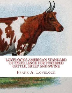 portada Lovelock's American Standard of Excellence for Purebred Cattle, Sheep and Swine (en Inglés)