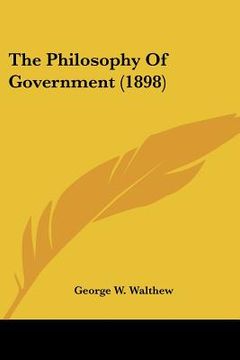 portada the philosophy of government (1898)