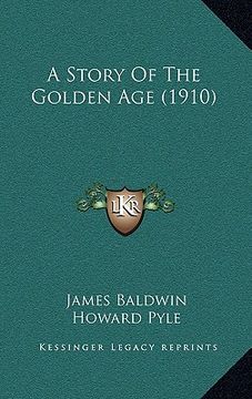 portada a story of the golden age (1910) (en Inglés)