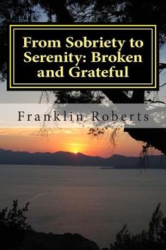portada From Sobriety to Serenity: Broken and Grateful (in English)