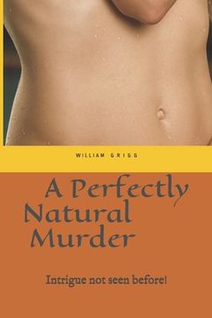 portada A Perfectly Natural Murder: Death Goes 'Viral' and then "Green' (in English)
