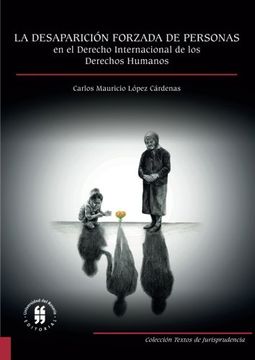 portada La desaparición forzada de personas en el derecho internacional de los derechos humanos: Estudio de su evolución, concepto y reparación a las víctimas (Spanish Edition)