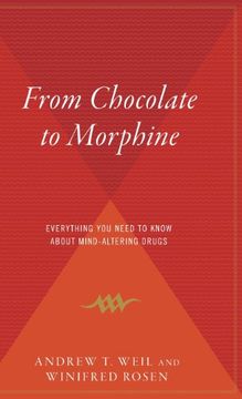 portada From Chocolate to Morphine: Everything you Need to Know About Mind-Altering Drugs 