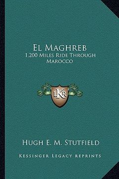 el maghreb: 1,200 miles ride through marocco (en Inglés)