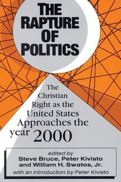 portada The Rapture of Politics: Christian Right as the United States Approaches the Year 2000 (en Inglés)