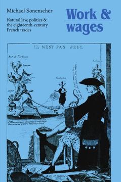 portada Work and Wages: Natural Law, Politics & the Eighteenth-Century French Trades (en Inglés)