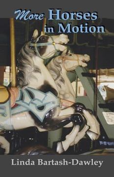 portada More Horses in Motion: A Second Look at Carousels in Monroe County, New York (en Inglés)