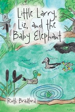 portada Little Larry, Liz, and the Baby Elephant (in English)
