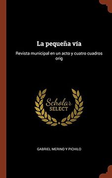 portada La Pequeña Vía: Revista Municipal en un Acto y Cuatro Cuadros Orig