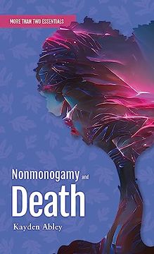 portada Nonmonogamy and Death: A More Than two Essentials Guide (in English)